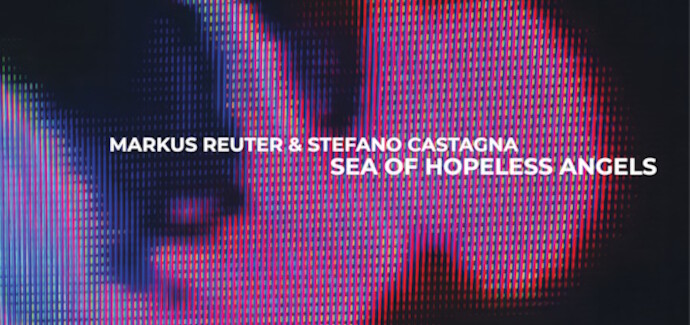 Markus Reuter & Stefano Castagna