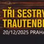 Tři sestry & Trautenberk